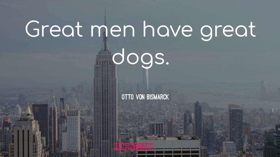 Bismarck quotes by Otto Von Bismarck