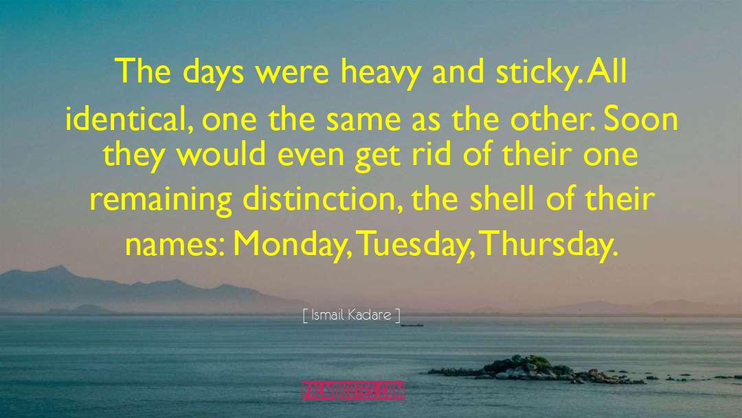 Bison It Was Tuesday Quote quotes by Ismail Kadare