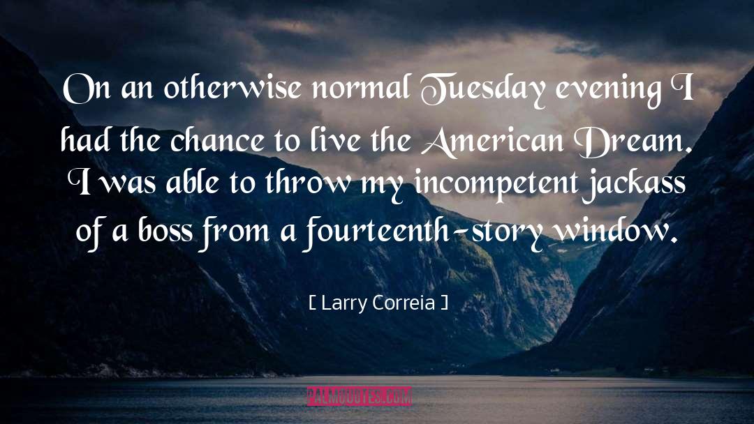 Bison It Was Tuesday Quote quotes by Larry Correia