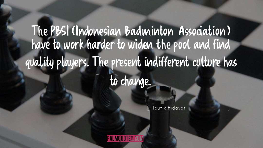 Bit Players quotes by Taufik Hidayat