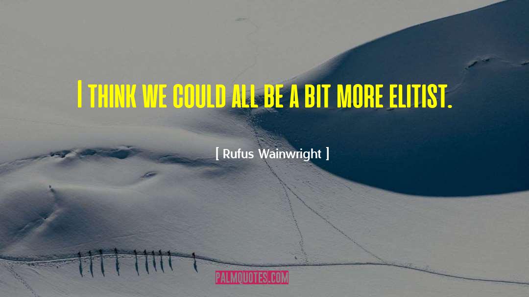 Bit Sindri quotes by Rufus Wainwright