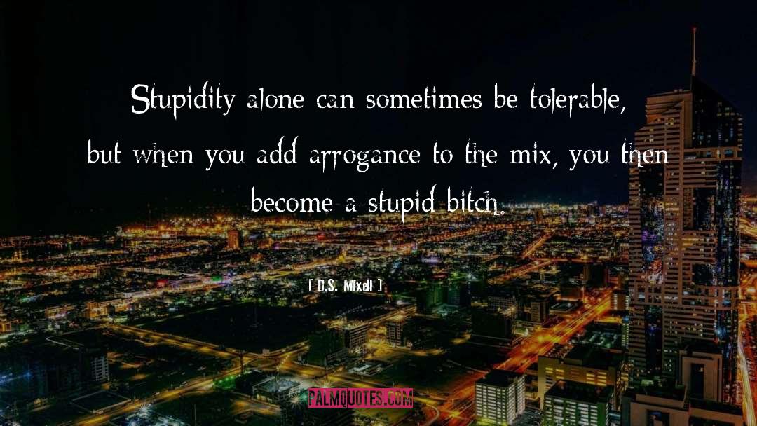 Bitch Mix quotes by D.S. Mixell