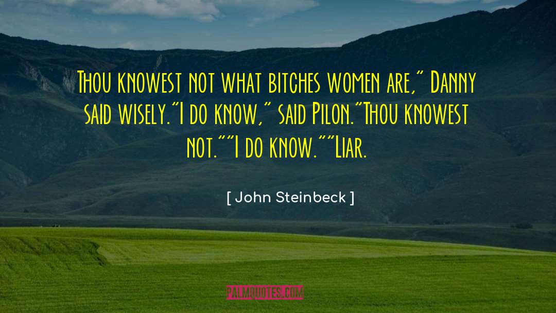 Bitches quotes by John Steinbeck