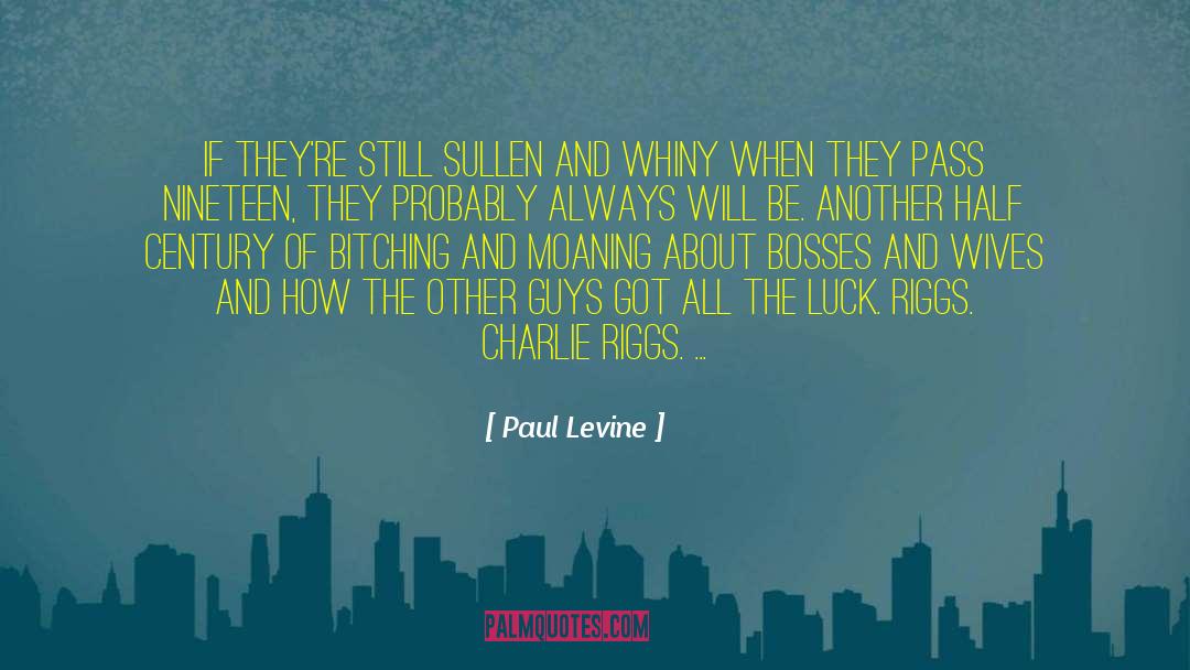 Bitching quotes by Paul Levine