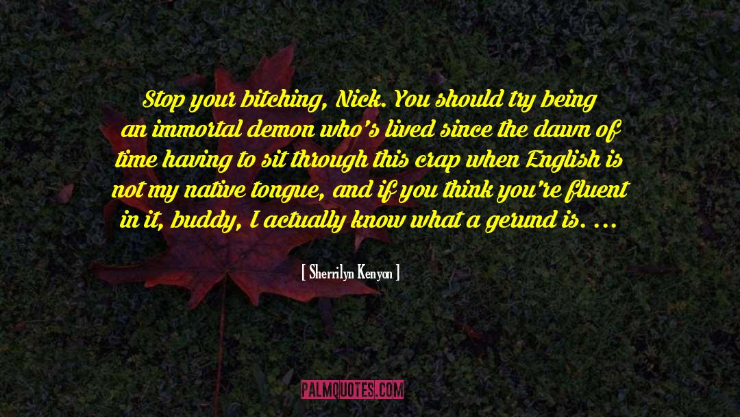 Bitching quotes by Sherrilyn Kenyon