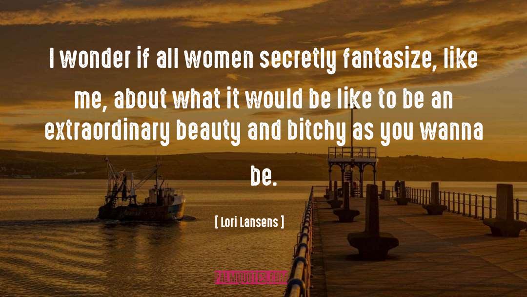 Bitchy quotes by Lori Lansens