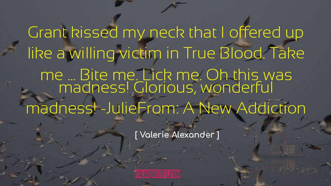 Bite Me quotes by Valerie Alexander