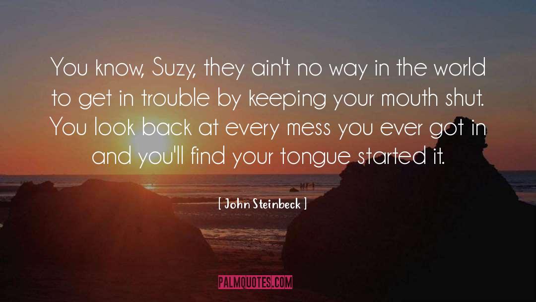 Bite Your Tongue quotes by John Steinbeck