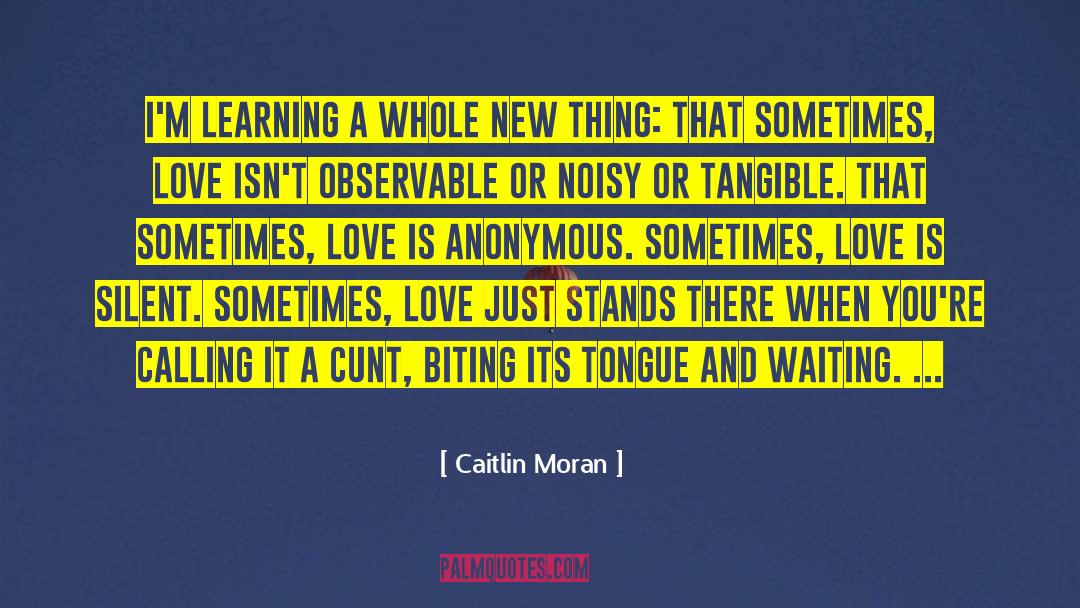 Biting quotes by Caitlin Moran