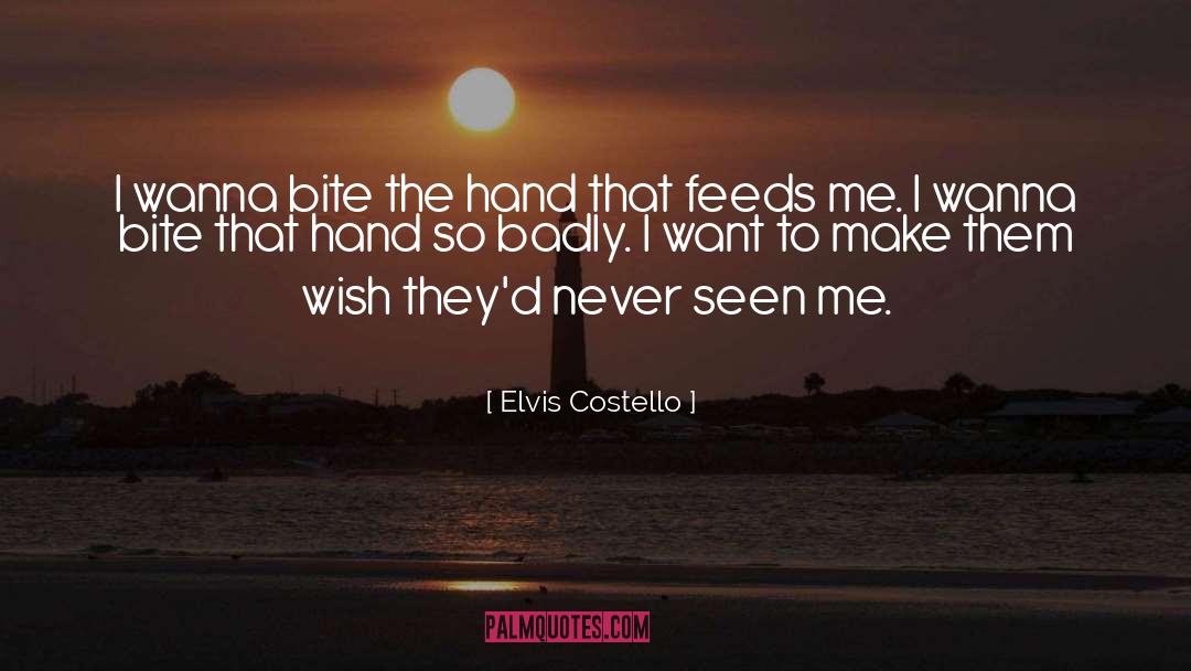 Biting The Hand That Feeds You quotes by Elvis Costello