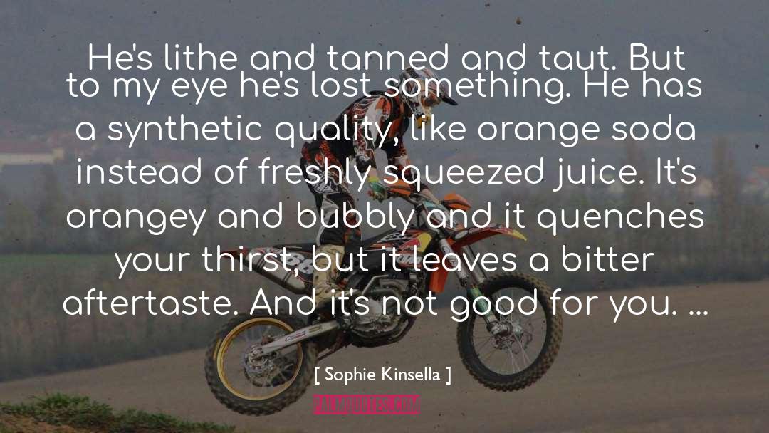 Bitter Aftertaste quotes by Sophie Kinsella