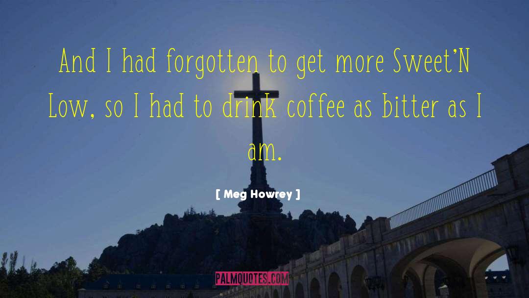 Bitter Blood quotes by Meg Howrey