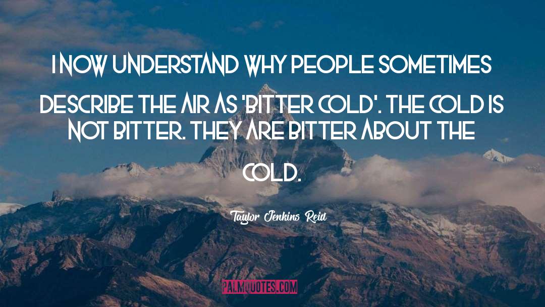 Bitter Cold quotes by Taylor Jenkins Reid