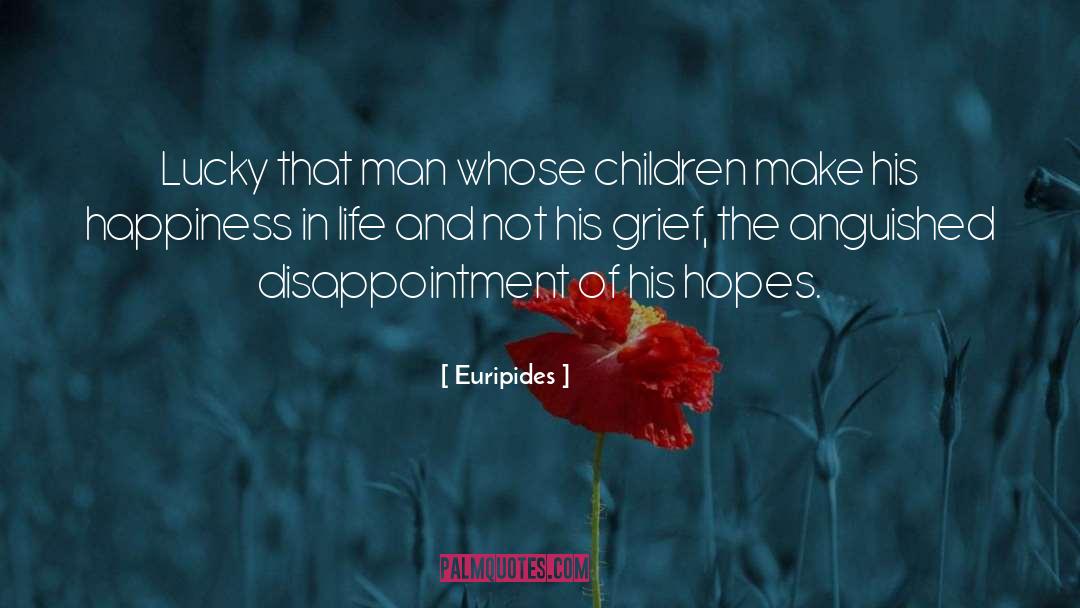 Bitter Disappointment quotes by Euripides
