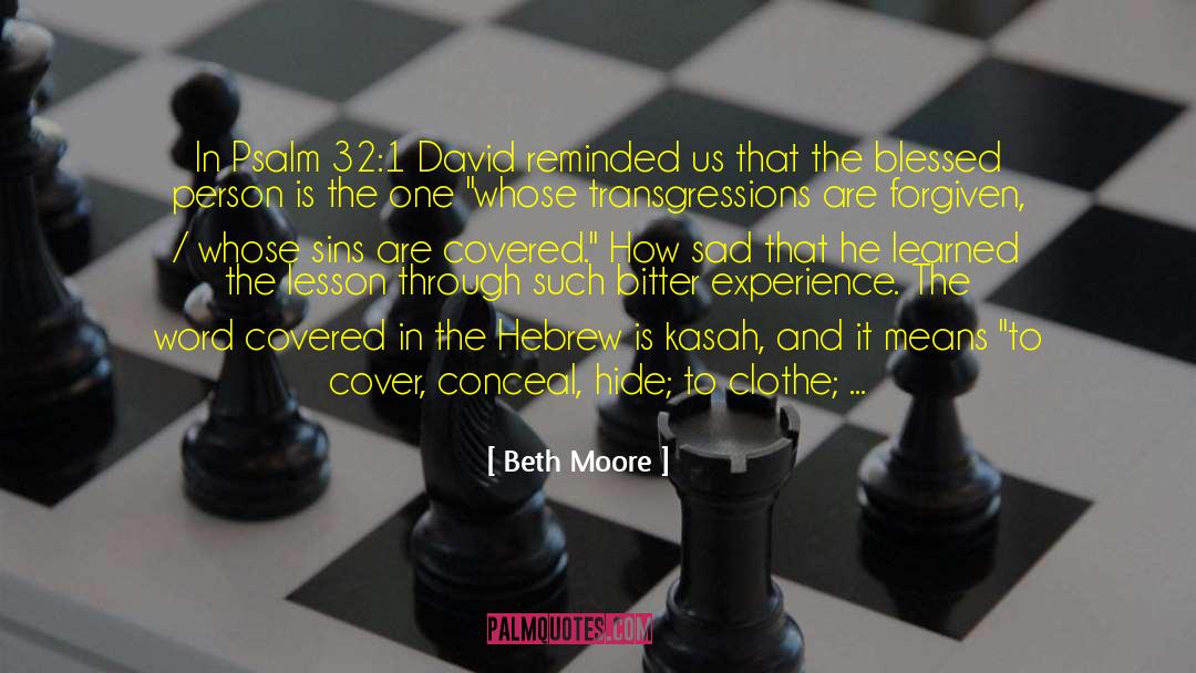 Bitter Experience quotes by Beth Moore