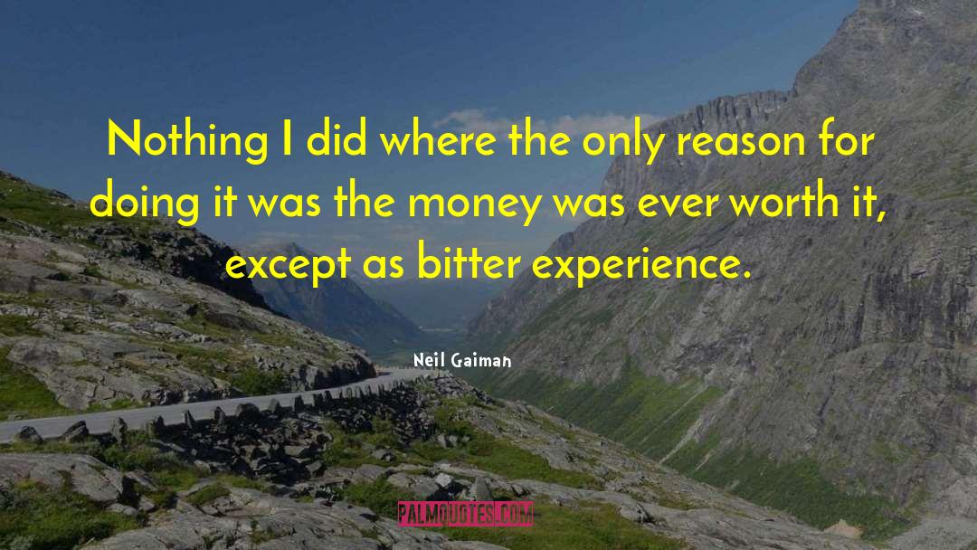 Bitter Experience quotes by Neil Gaiman