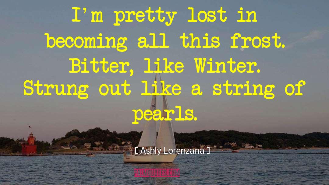 Bitter Frost Series quotes by Ashly Lorenzana