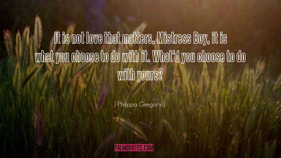 Bitter Love quotes by Philippa Gregory