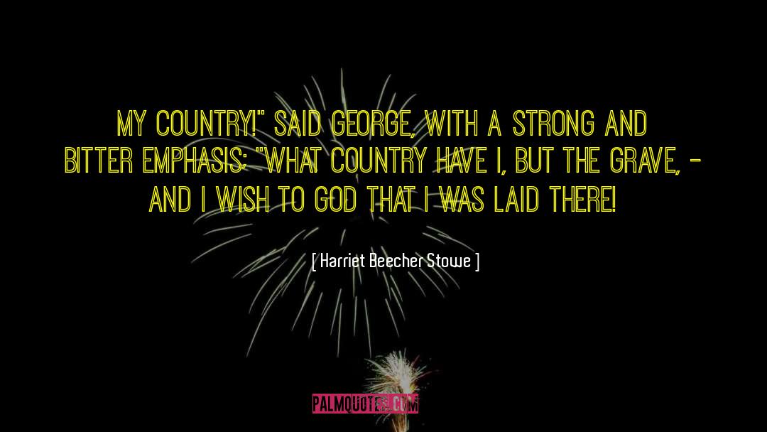 Bitter Slromines quotes by Harriet Beecher Stowe
