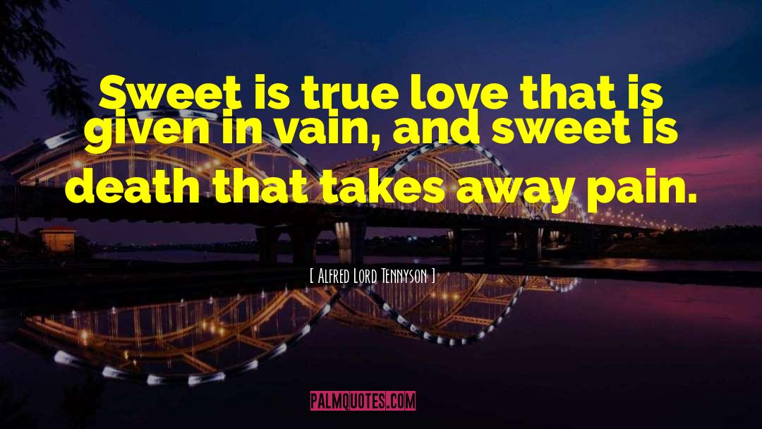 Bitter Sweet Love quotes by Alfred Lord Tennyson