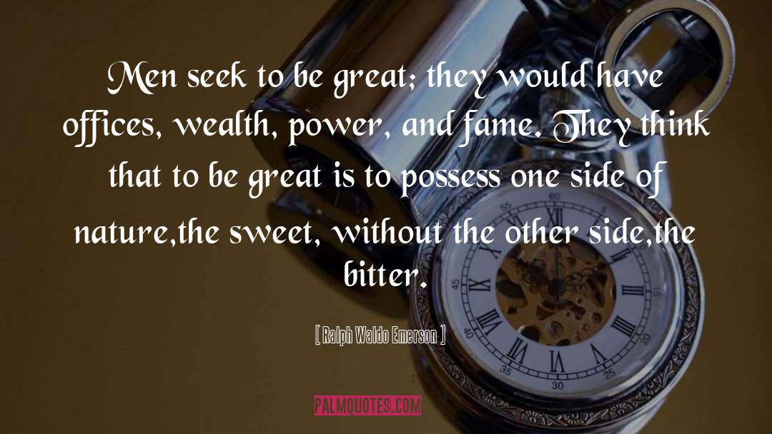 Bitter Sweet quotes by Ralph Waldo Emerson