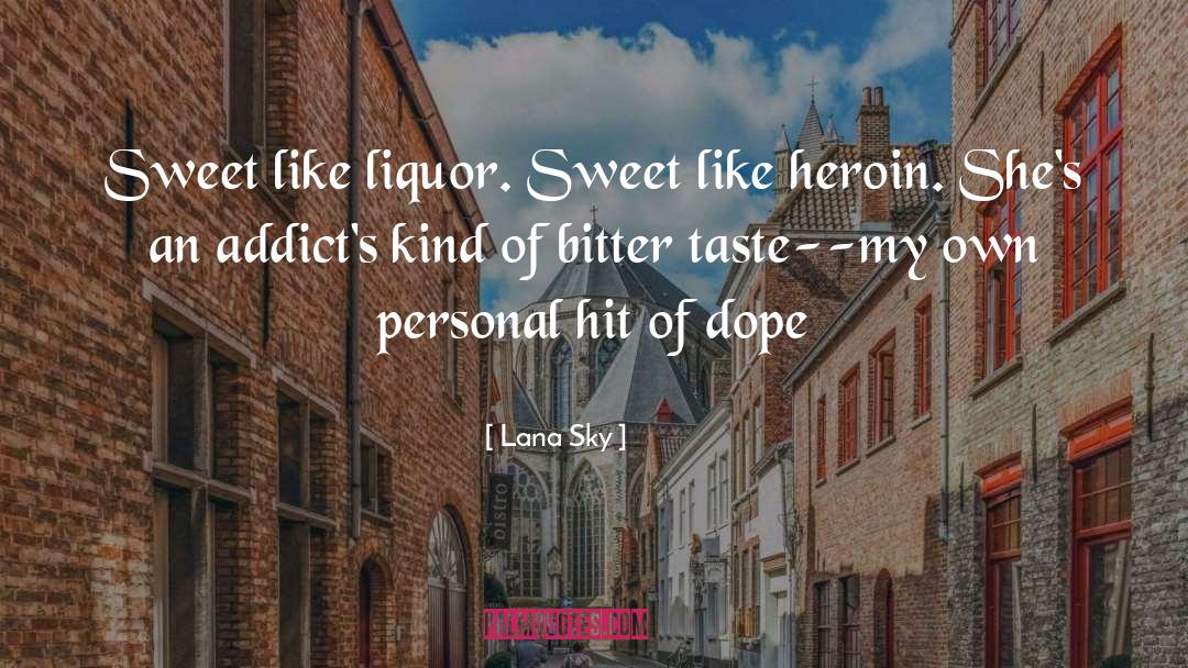 Bitter Taste quotes by Lana Sky