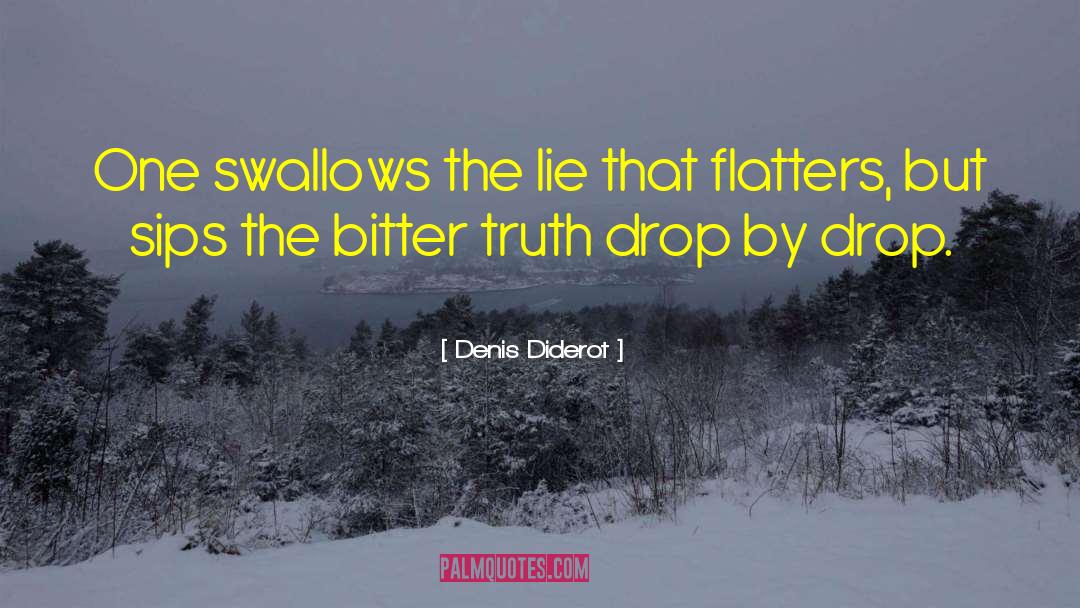 Bitter Truth quotes by Denis Diderot