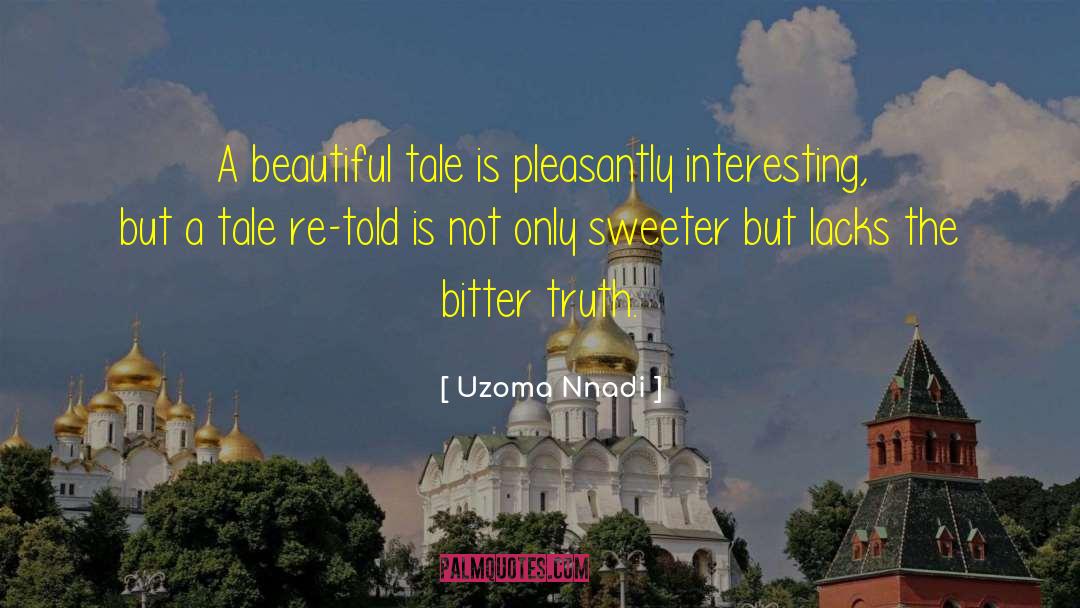 Bitter Truth quotes by Uzoma Nnadi