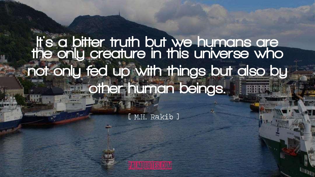 Bitter Truth quotes by M.H. Rakib