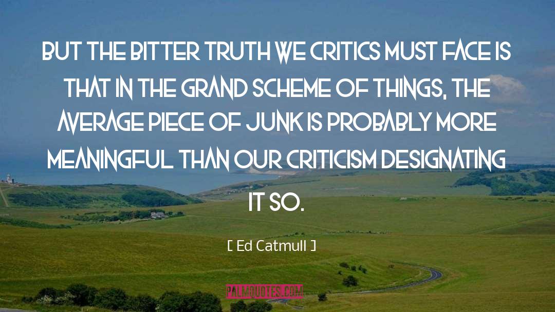 Bitter Truth quotes by Ed Catmull