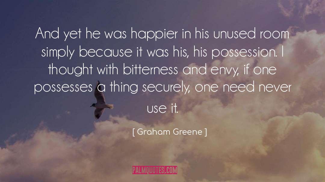 Bitterness And Envy quotes by Graham Greene