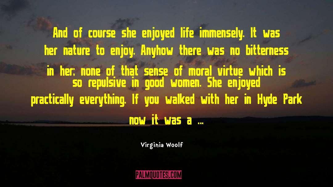 Bitterness And Hatred quotes by Virginia Woolf