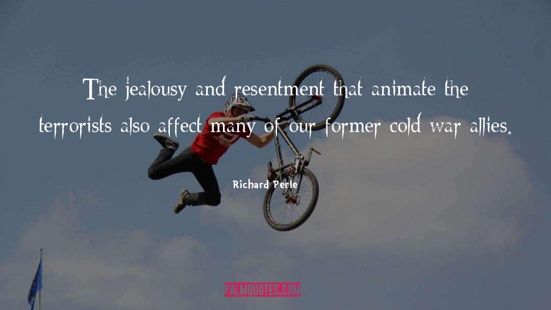 Bitterness And Resentment quotes by Richard Perle