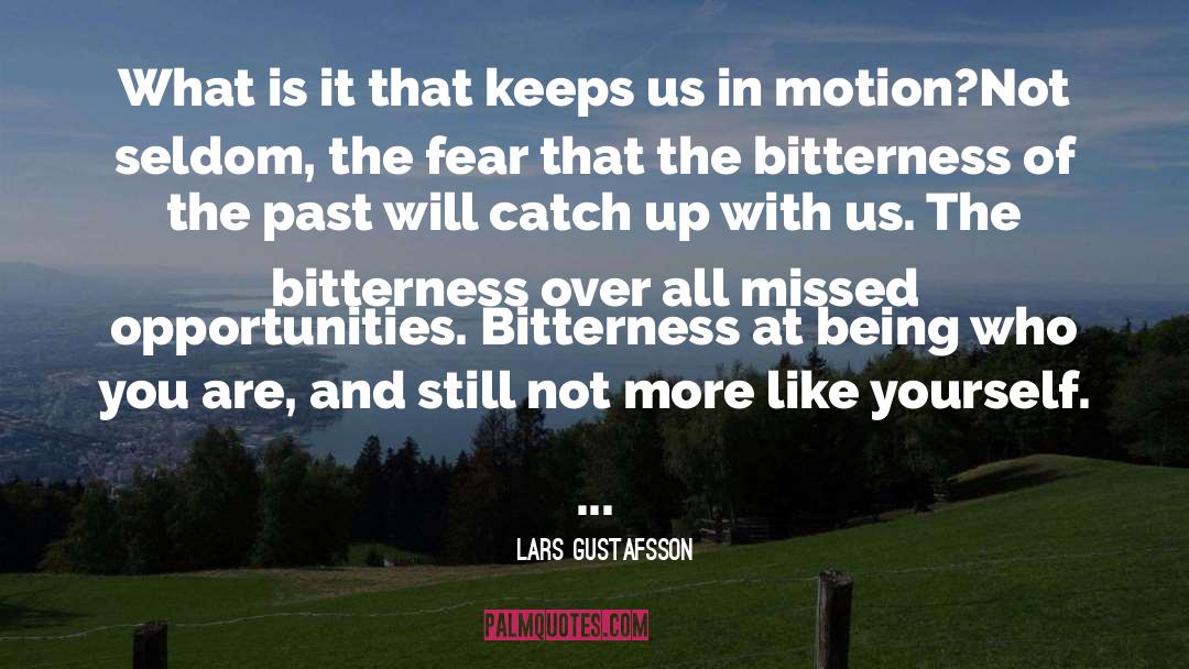 Bitterness quotes by Lars Gustafsson