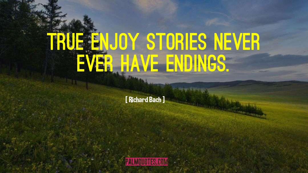 Bittersweet Endings quotes by Richard Bach