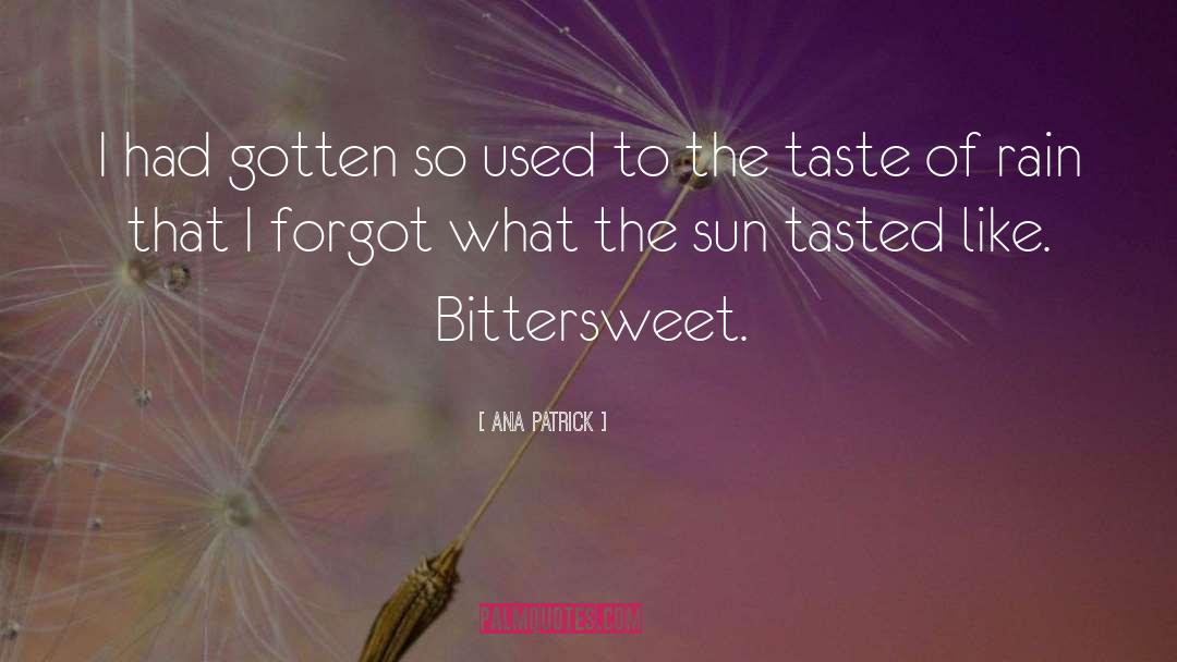Bittersweet quotes by Ana Patrick