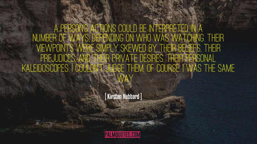 Bizarre Actions quotes by Kirsten Hubbard