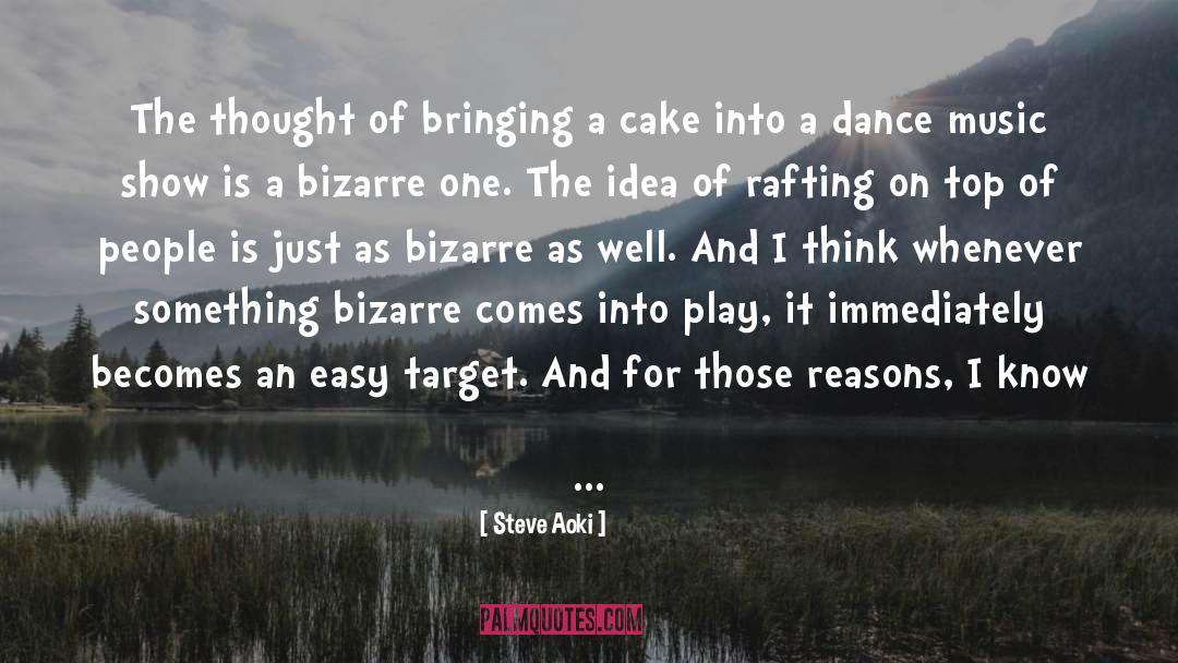 Bizarre quotes by Steve Aoki