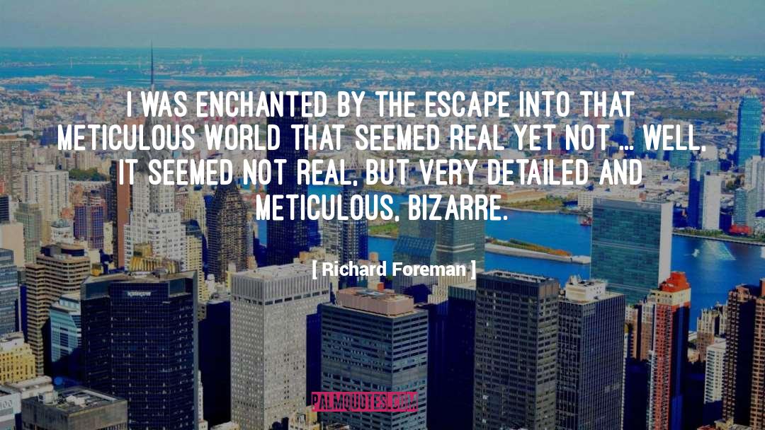 Bizarre quotes by Richard Foreman