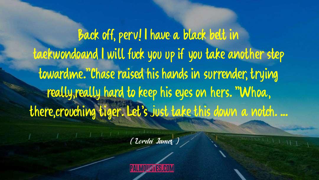 Bjj Black Belt quotes by Lorelei James