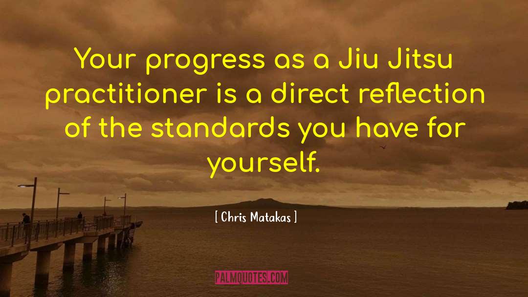 Bjj Inspirational quotes by Chris Matakas