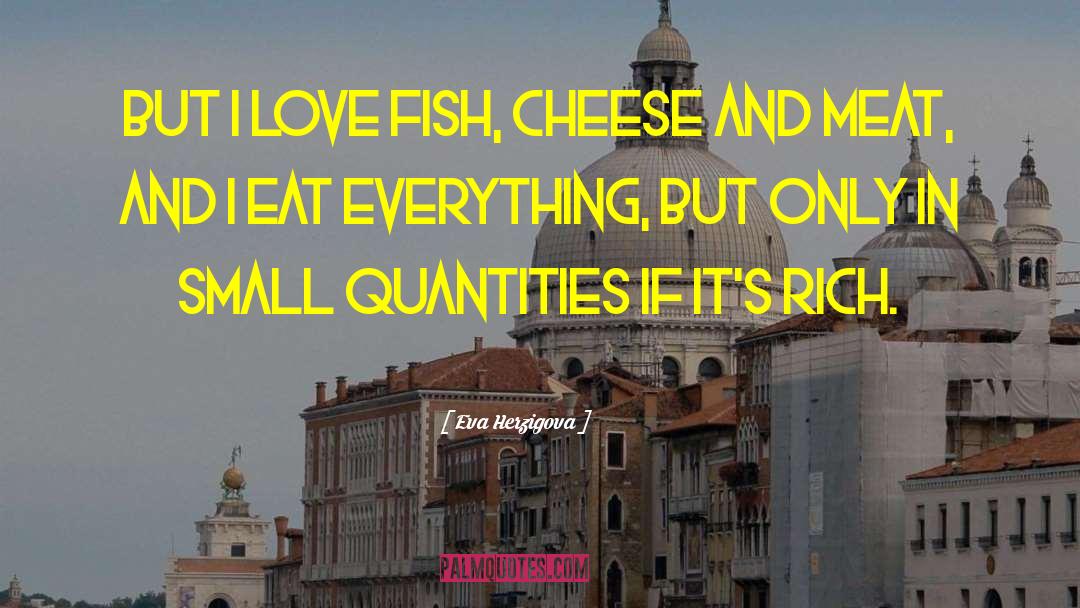 Bjorklund Cheese quotes by Eva Herzigova