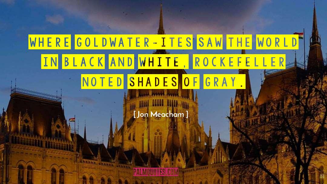 Black And White Filters quotes by Jon Meacham