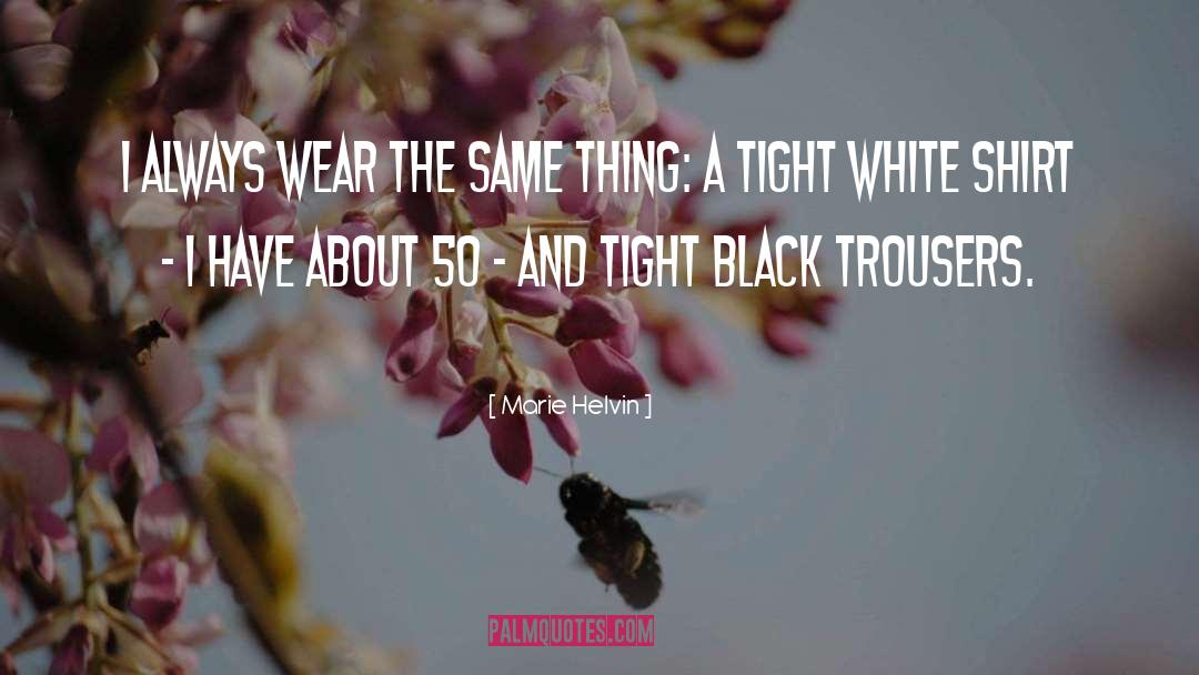 Black And White Filters quotes by Marie Helvin