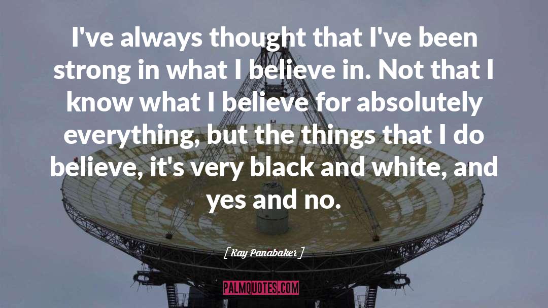 Black And White quotes by Kay Panabaker