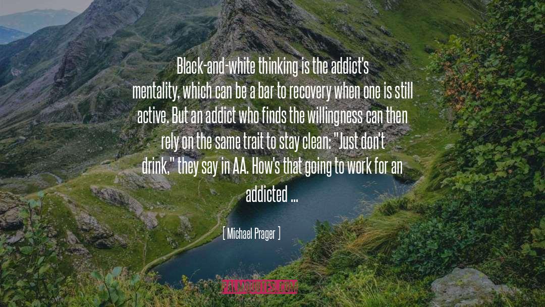 Black And White Thinking quotes by Michael Prager