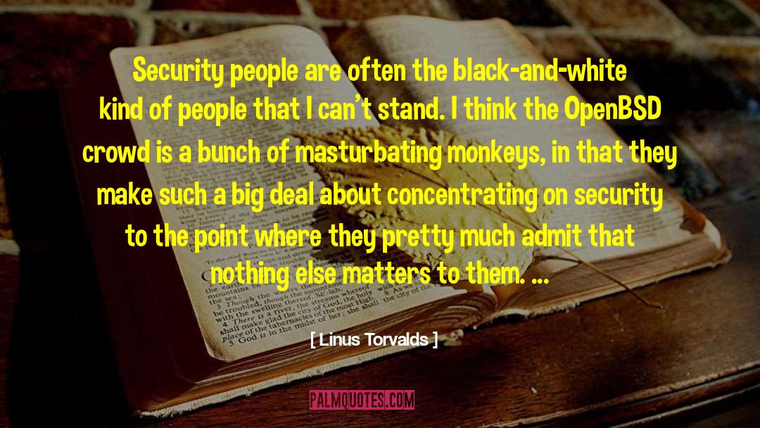 Black And White Thinking quotes by Linus Torvalds