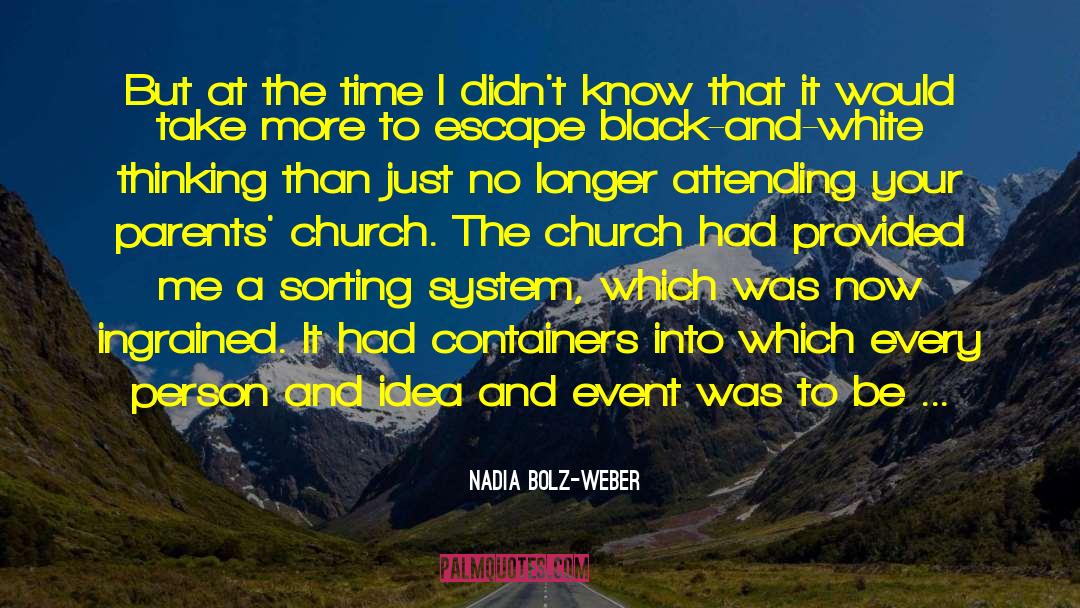 Black And White Thinking quotes by Nadia Bolz-Weber