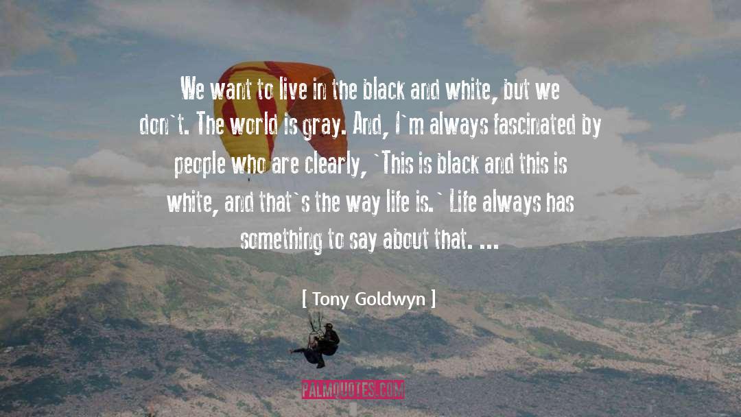 Black Authors quotes by Tony Goldwyn