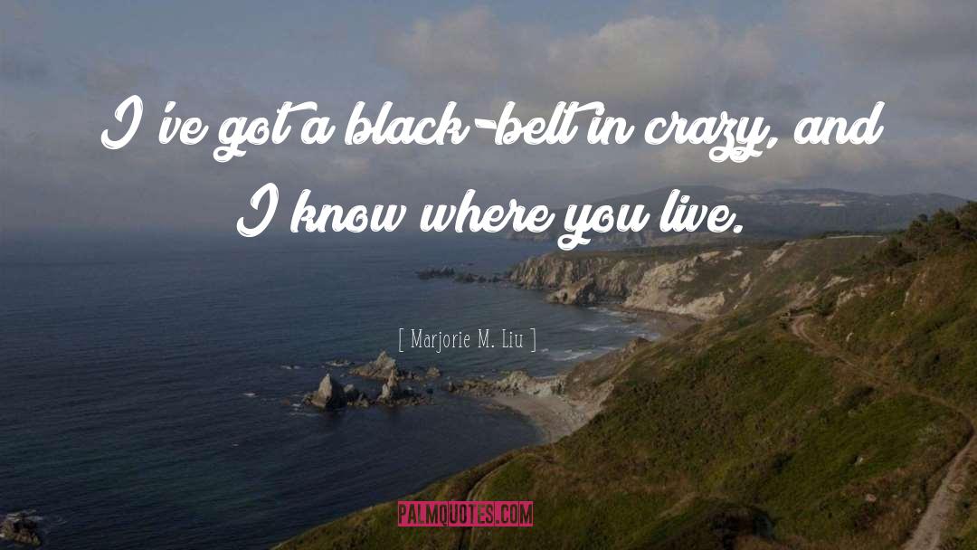 Black Belt quotes by Marjorie M. Liu